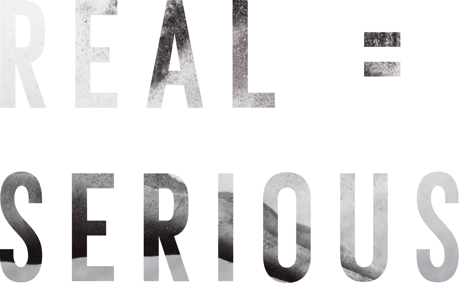 Real = Serious